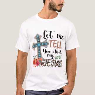 Camiseta Déjenme Decirles Sobre Mi Dios De La Biblia Cristi