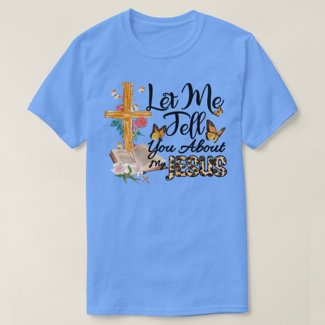 Camiseta Déjenme Decirles Sobre Mi Dios De La Biblia Cristi (Diseño del anverso)