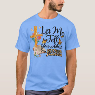 Camiseta Déjenme Decirles Sobre Mi Dios De La Biblia Cristi