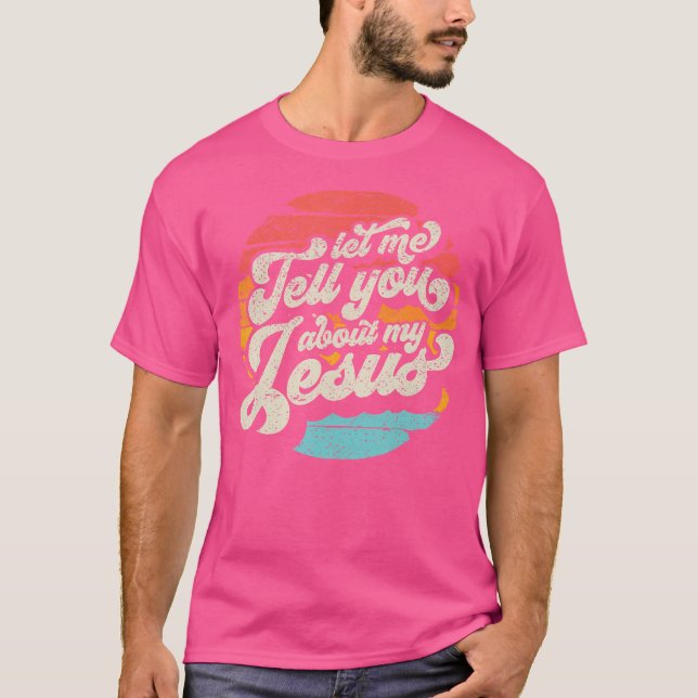 Camiseta Déjenme Decirles Sobre Mi Regalo De Jesús (Anverso)