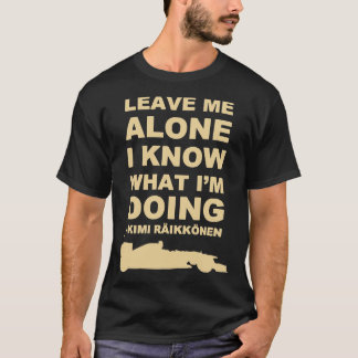 Camiseta Déjenme en paz Sé Lo Que Estoy Haciendo Merch Clas