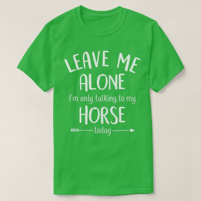 Camiseta Déjenme en paz, solo estoy hablando con mi caballo (Diseño del anverso)