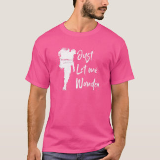 Camiseta Déjenme Pasear Por Las Montañas Al Aire Libre Entu