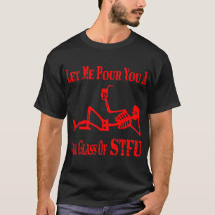 Camiseta Déjenme Que Te Lleve Un Gran Vaso De STFU   #
