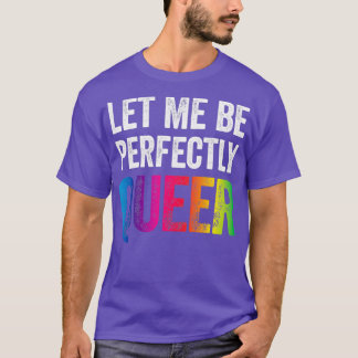 Camiseta Déjenme ser perfectamente gay gay gay gay Pun LGBT