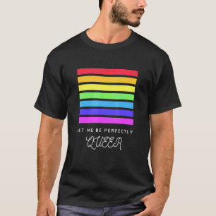 Camiseta Déjenme ser perfectamente gay, la reina LGBTQI Tra
