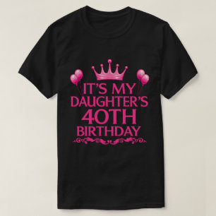 Camiseta del 40 cumpleaños de mi hija