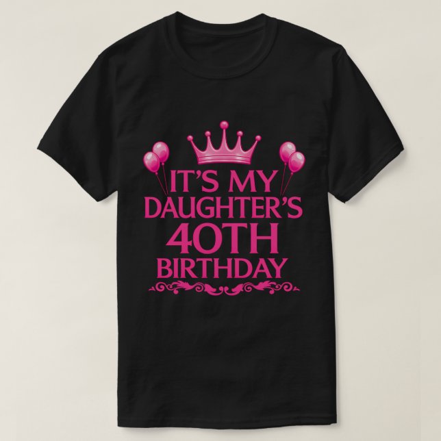 Camiseta del 40 cumpleaños de mi hija (Diseño del anverso)
