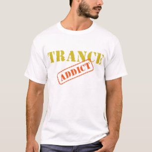 Camiseta del adicto al trance