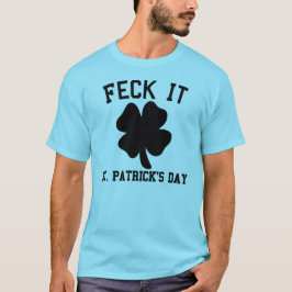 Camiseta del día de St Patrick divertido del Feck