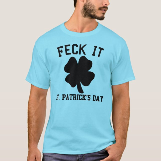 Camiseta del día de St Patrick divertido del Feck (Anverso)