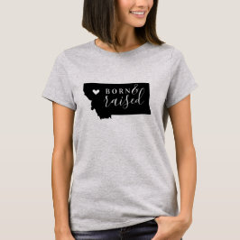 Camiseta del estado de Montana Nacido y Criado