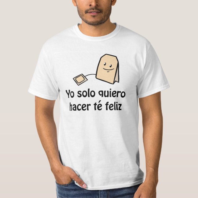 Camiseta del feliz del té de Hacer (Anverso)