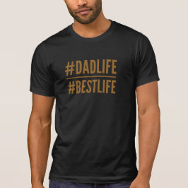 camiseta del hashtag del #BestLife del #DadLife