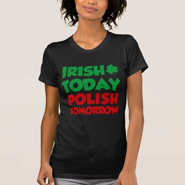 Camiseta Del irlandés polaco hoy mañana (Anverso)
