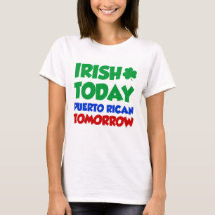 Camiseta Del irlandés puertorriqueño hoy mañana