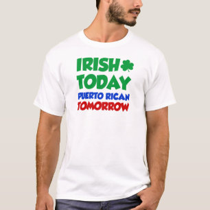 Camiseta Del irlandés puertorriqueño hoy mañana
