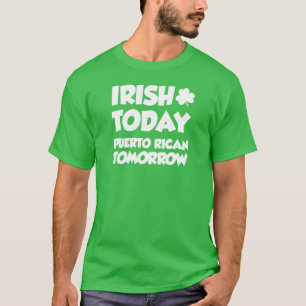 Camiseta Del irlandés puertorriqueño hoy mañana (EN