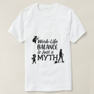 Camiseta del Mito del Equilibrio entre Trabajo y V