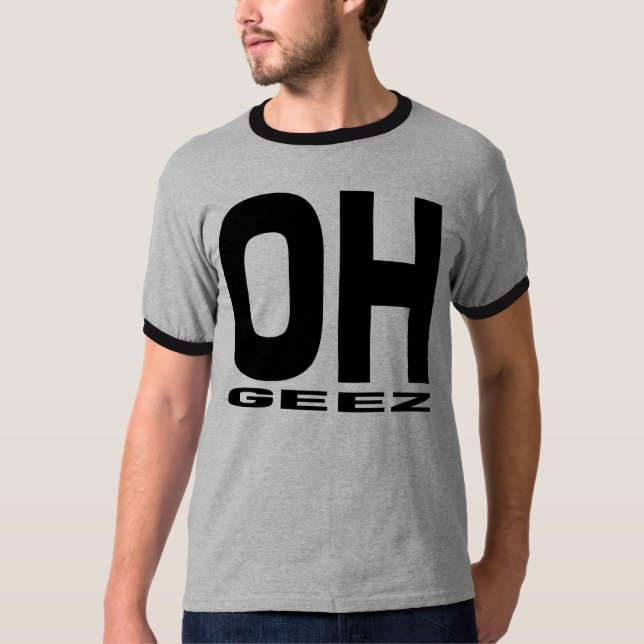 CAMISETA DEL OH GEEZ (Anverso)