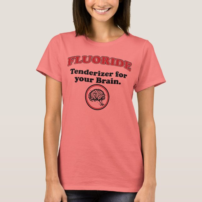 Camiseta del tenderizador del cerebro de fluoruro (Anverso)