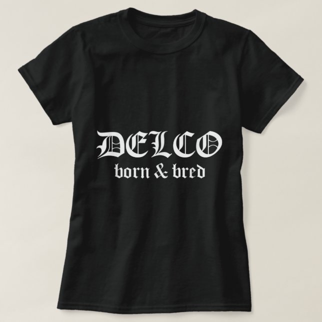 Camiseta Delco Born y Bred Delaware County PA Delco Pride (Diseño del anverso)