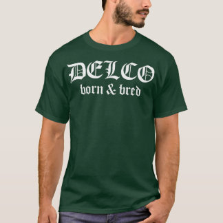 Camiseta Delco Born y Bred Delaware County PA Delco Pride