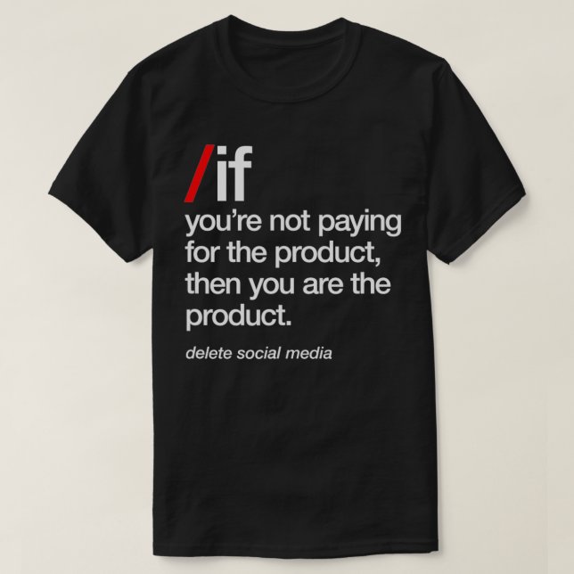 Camiseta Delete Social Media, You Are The Product, Phone Ad (Diseño del anverso)