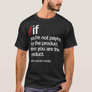 Camiseta Delete Social Media, You Are The Product, Phone Ad