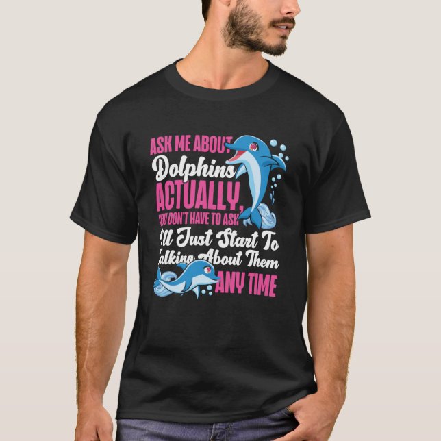 Camiseta Delfín pregúntame sobre delfines en realidad no lo (Anverso)