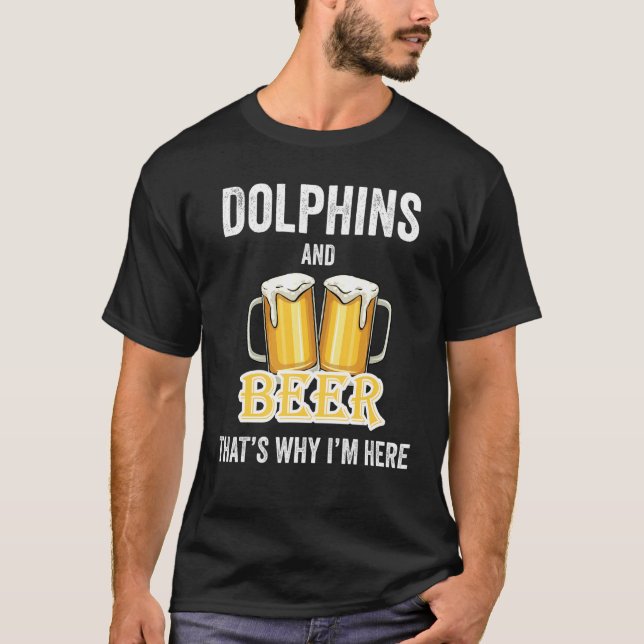 Camiseta Delfines y Cerveza por eso estoy aquí (Anverso)