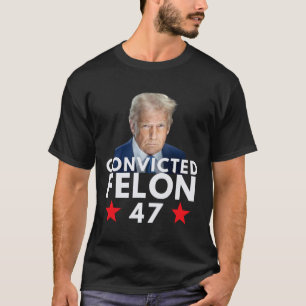 Camiseta Delincuente Condenado 47 Presidente 2025 Anti Trum