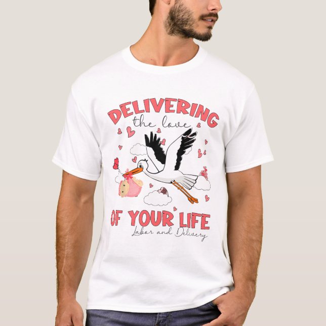 Camiseta Delivering The Love Of Your Life Labor And Deliver (Anverso)