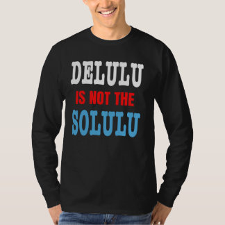 Camiseta Delulu no es el realista Solulu que promueve el pe