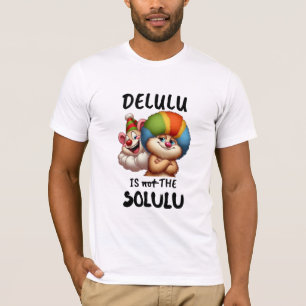 Camiseta "Delulu no es Solulu" Animales Payasos Divertidos