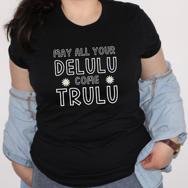 Camiseta Delulu se vuelve realidad al manifestar el regalo  (Subido por el creador)