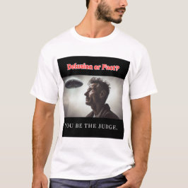 Camiseta "¿Delusión o hecho? Tú eres el juez de eso".