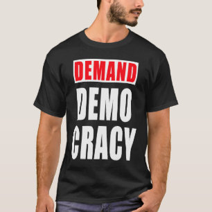 Camiseta DEMANDA DEMOCRACIA Libertad Justicia Igualdad Gráf