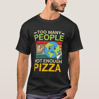 Camiseta Demasiada Gente No Hay Pizza Suficiente