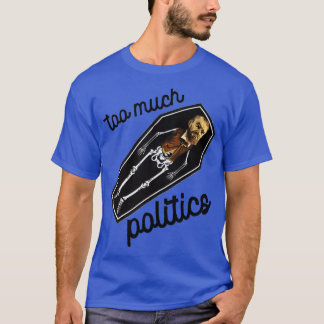 Camiseta Demasiada política