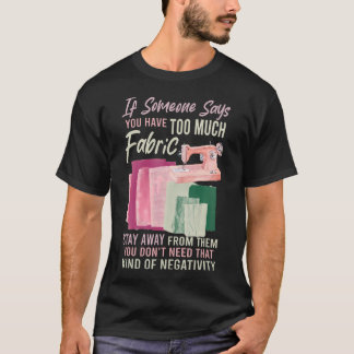 Camiseta Demasiada tela Amante de la costura Quilter Sewer