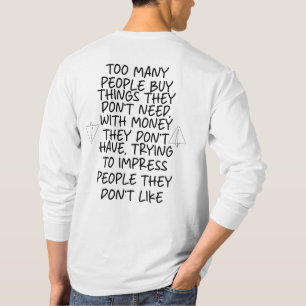 Camiseta Demasiadas personas compran cosas que no necesitan
