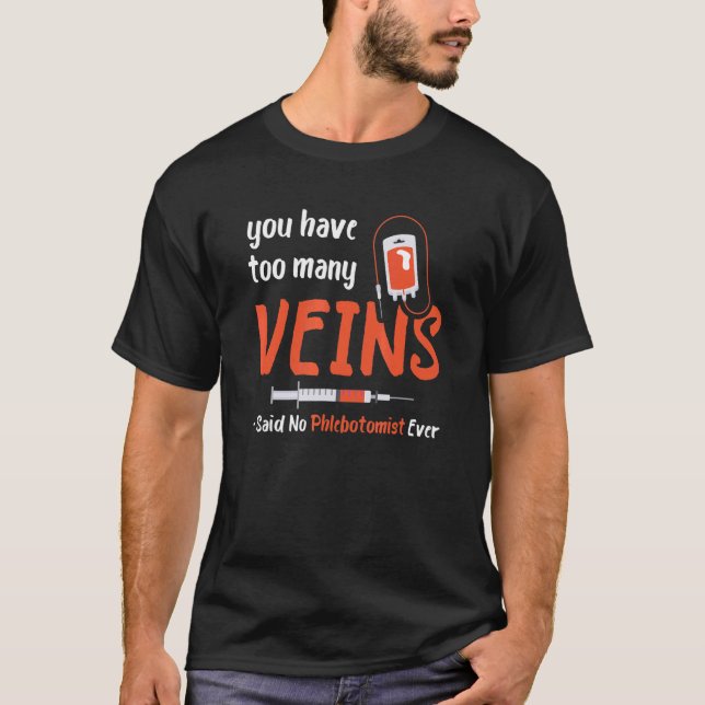 Camiseta Demasiadas venas Sangre Jeringa Flebotomía Medicin (Anverso)