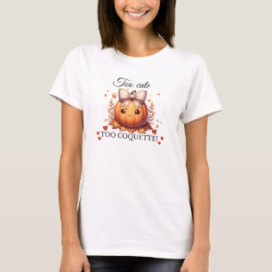 Camiseta ¡Demasiado adorable coqueta!