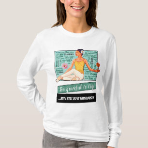 Camiseta Demasiado agraciada para tropezar... Pero todavía