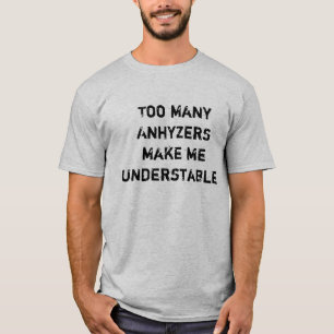 Camiseta Demasiado Anhyzers me hace a Understable