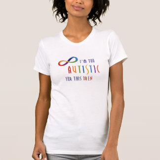 Camiseta Demasiado autistas mujeres de las camisas geek