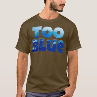 Camiseta Demasiado azul