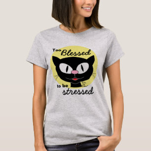 Camiseta Demasiado Bendecido Para Estar Estresado Gatito De