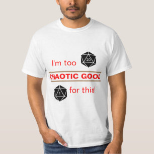 Camiseta Demasiado bueno caótico